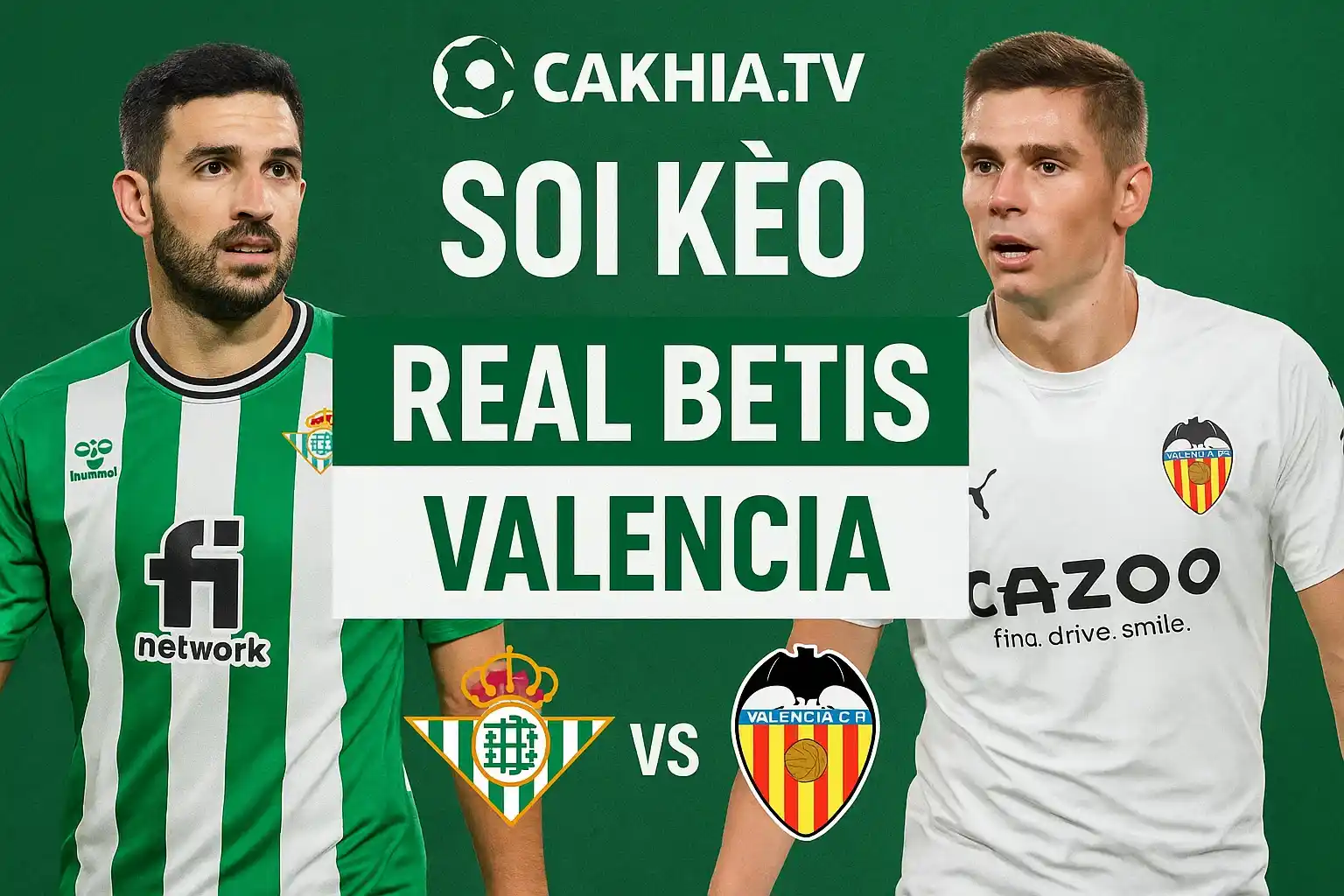 Real Betis vs Valencia - Soi kèo bóng đá 02:00-24/5 CakhiaTV 4 CakhiaTV soi kèo Real Betis vs Valencia đầy đủ nhất