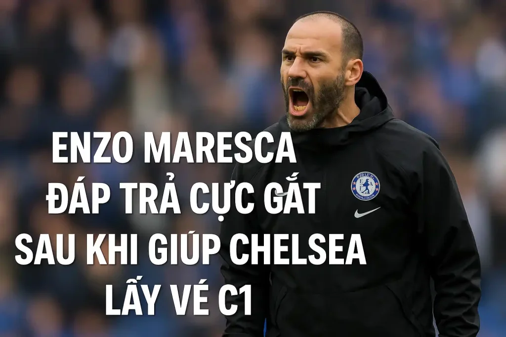 Enzo Maresca đáp trả cực gắt sau khi giúp Chelsea lấy vé C1 1 Enzo Maresca đáp trả cực gắt sau khi giúp Chelsea lấy vé C1