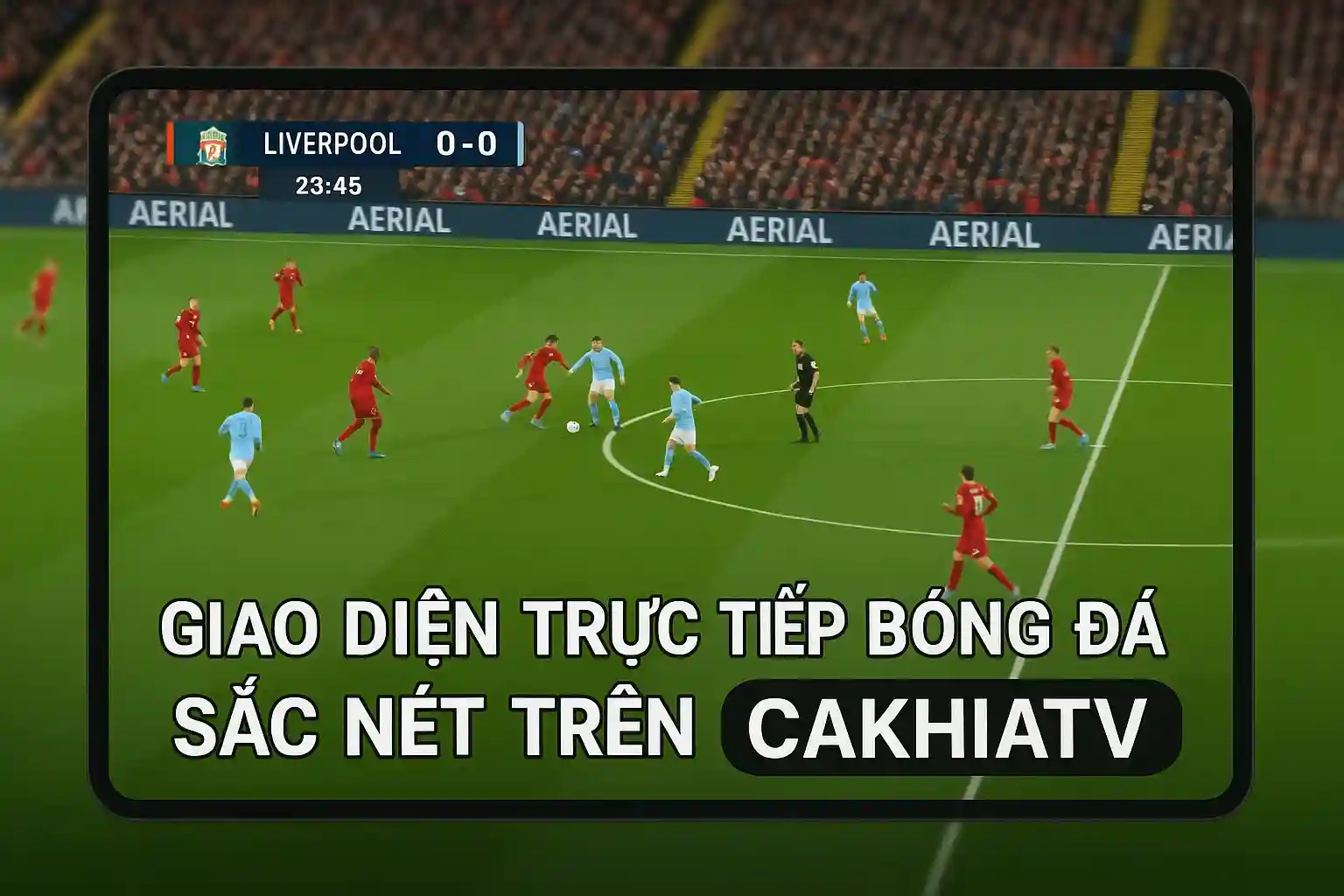 Giải Europa League: Cuộc chiến “hạng hai” cực căng và drama 4 Giao diện trực tiếp bóng đá sắc nét trên CakhiaTV