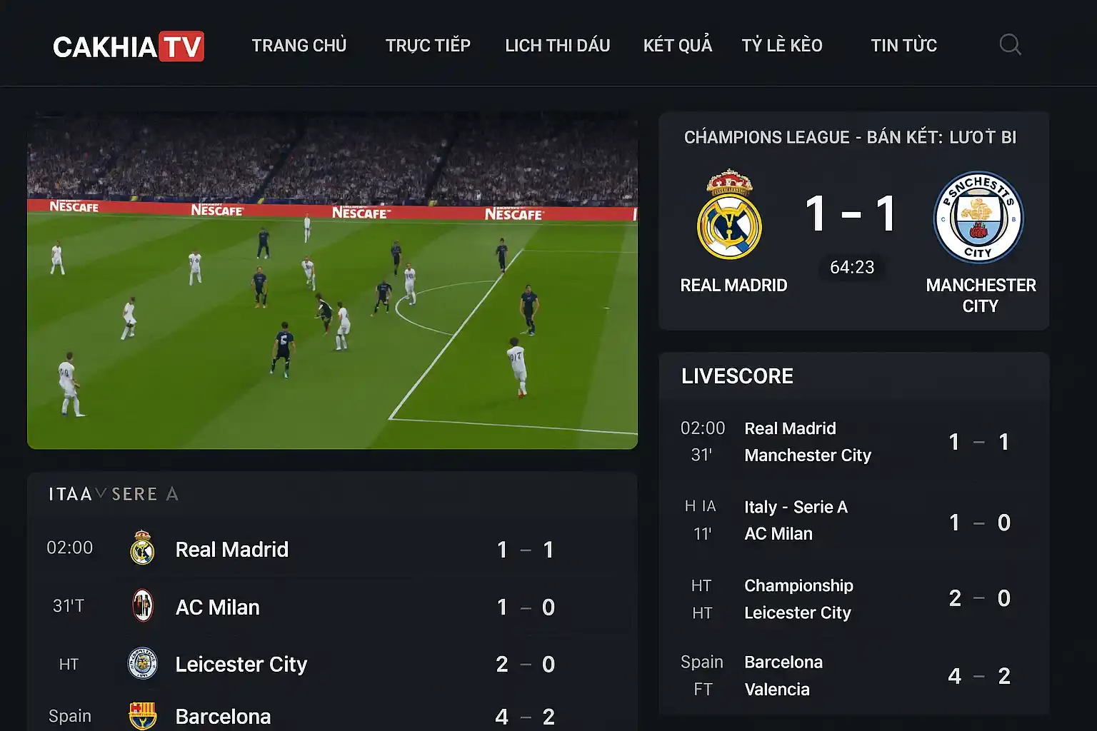 Tích hợp livescore trực tuyến để cùng xem trực tiếp bóng đá 2 Giao diện xem bóng đá trực tuyến với livescore tích hợp trên CakhiaTV