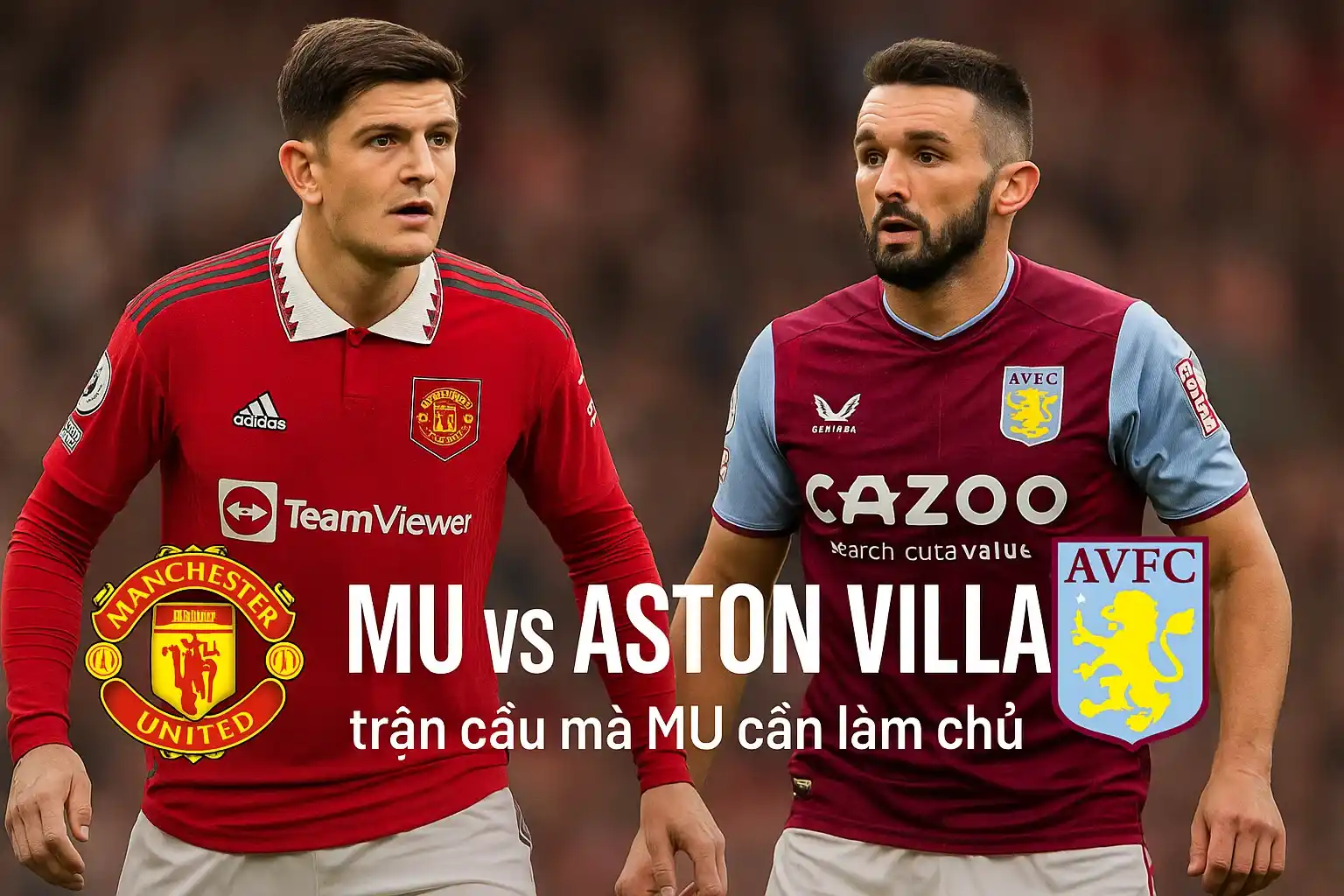 MU vs Aston Villa - Soi kèo trực tiếp bóng đá 22:00-25/5 4 MU vs Aston Villa – trận cầu mà MU cần làm chủ