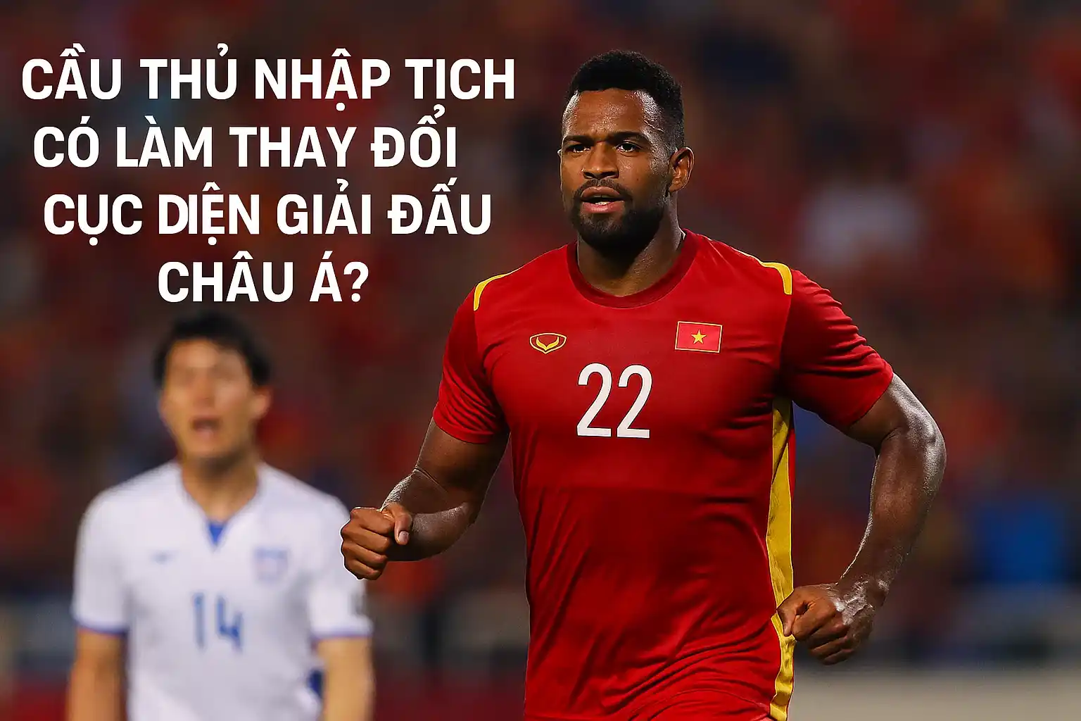 Cầu thủ nhập tịch Indonesia: Giá phải trả cho giải châu Á 4 Cầu thủ nhập tịch có làm thay đổi cục diện giải đấu châu Á?