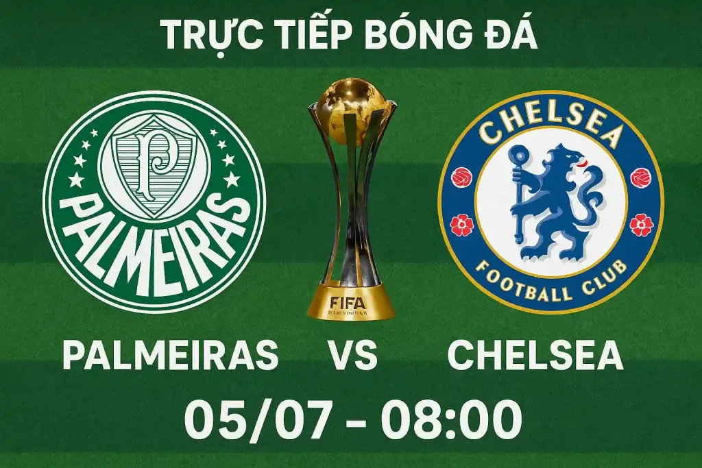 Link trực tiếp bóng đá Palmeiras vs Chelsea 05/07 - 08:00 1 Link trực tiếp bóng đá Palmeiras vs Chelsea 05/07 - 08:00
