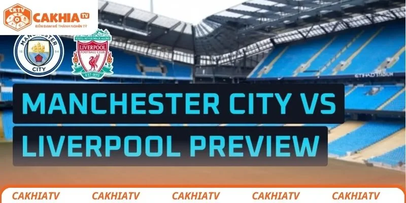 Nhận Định Man City Vs Liverpool - Đại Chiến Đỉnh Cao Premier League Ngày 9/11 3 Nhận định tình hình lực lượng 2 đội bóng Man City vs Liverpool