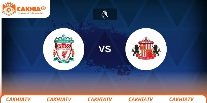 Nhận Định Liverpool vs Sunderland - Đại Chiến Đỉnh Cao 4/12 1 Liverpool vs Sunderland