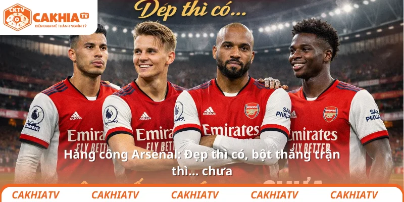 Hàng công Arsenal: Đẹp thì có, bột thắng trận thì… chưa 1 Hàng công Arsenal: Đẹp thì có, bột thắng trận thì… chưa