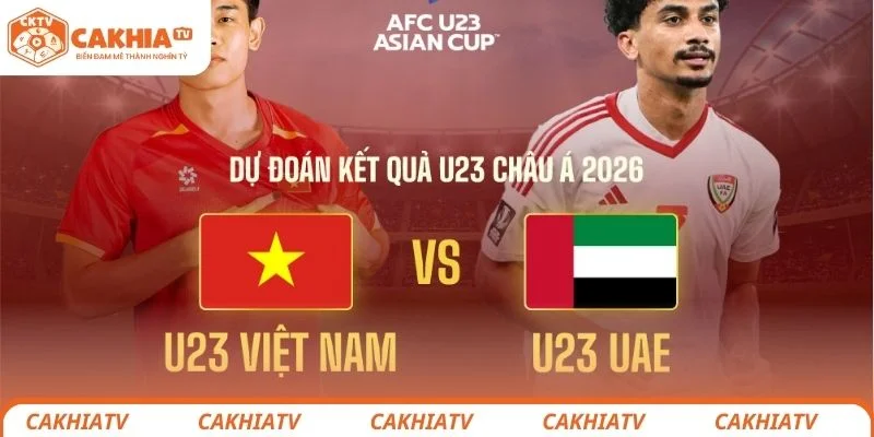 U23 Việt Nam vs U23 UAE - Trận Đấu Tranh Vé Dự Bán Kết 3 Nhận định chi tiết tình hình lực lượng 2 đội bóng U23 Việt Nam vs U23 UAE