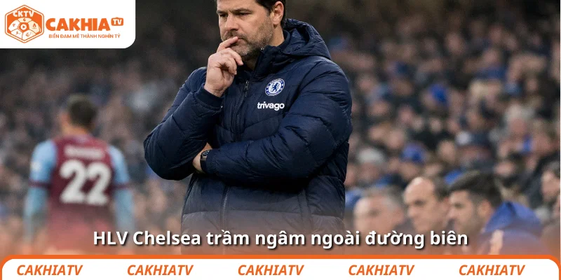 Khó hiểu như Chelsea: Tự biến mình thành đối thủ 4 HLV Chelsea trầm ngâm ngoài đường biên