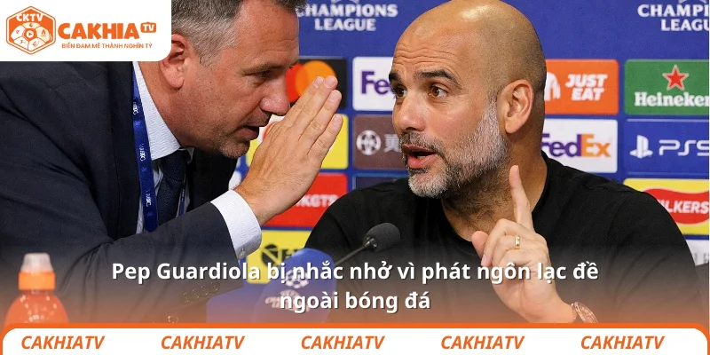 Pep Guardiola bị nhắc nhở vì phát ngôn lạc đề ngoài bóng đá 1 Pep Guardiola bị nhắc nhở vì phát ngôn lạc đề ngoài bóng đá