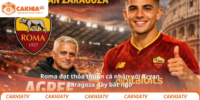 Roma đạt thỏa thuận cá nhân với Bryan Zaragoza đầy bất ngờ 1 Roma đạt thỏa thuận cá nhân với Bryan Zaragoza đầy bất ngờ