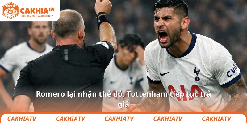 Romero lại nhận thẻ đỏ, Tottenham tiếp tục trả giá 1 Romero lại nhận thẻ đỏ, Tottenham tiếp tục trả giá
