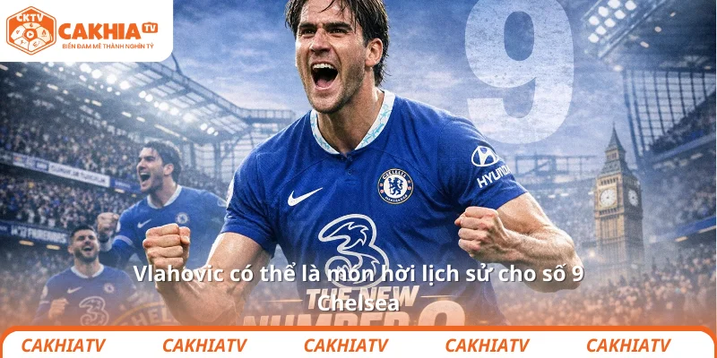 Vlahovic có thể là món hời lịch sử cho số 9 Chelsea 1 Vlahovic có thể là món hời lịch sử cho số 9 Chelsea