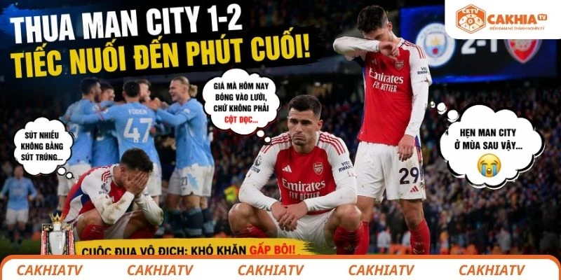 Arsenal thua Man City: Thua một trận, “mất luôn thế trận” trong cuộc đua 4 Pháo thủ tiếc nuối sau thất bại trước Man City trong trận cầu bước ngoặt cuộc đua vô địch
