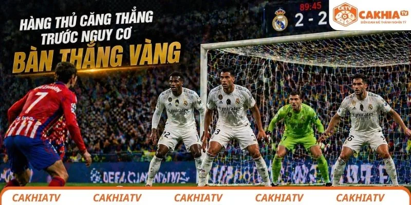 Bàn thắng vàng - Khi một cú sút có thể “kết liễu” cả trận 4 Hàng thủ căng thẳng trước nguy cơ bàn thắng vàng