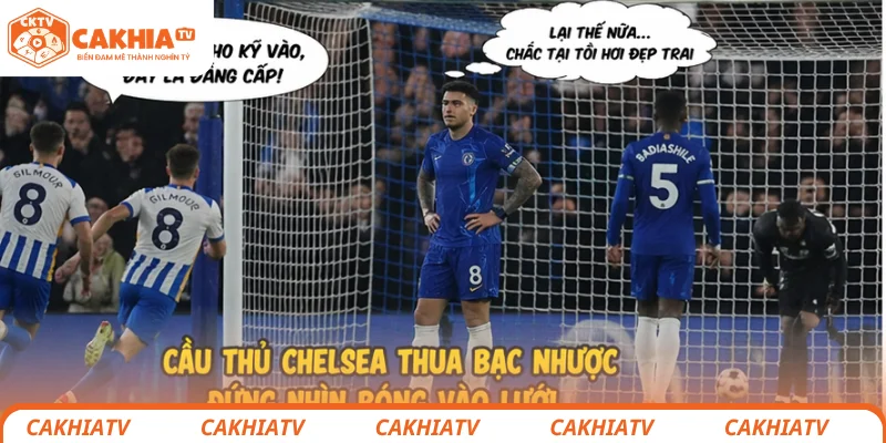 Chelsea thua bạc nhược trước Brighton, quen dần rồi 3 Cầu thủ Chelsea thua bạc nhược đứng nhìn bóng vào lưới