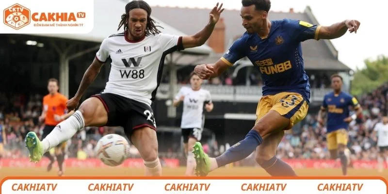 Fulham vs Newcastle United - Trận Cầu Hứa Hẹn Nhiều Hấp Dẫn 3 Nhận định chi tiết tình hình lực lượng 2 đội Fulham vs Newcastle United