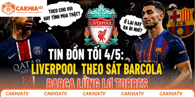 Tin đồn tối 4/5: Liverpool theo sát Barcola, Barca lửng lơ Torres 1 Tin đồn tối 4/5: Liverpool theo sát Barcola, Barca lửng lơ Torres